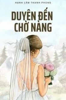 Duyên Đến, Chờ Nàng