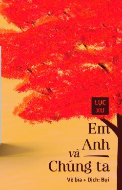 Em, Anh Và Chúng Ta