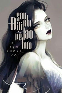 [Quyển 7] Sau Khi Đại Lão Về Hưu